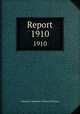 Report. 1910, American Museum of Natural History 