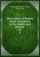 The Letters of Robert Louis Stevenson to his family and friends. 22, Stevenson, Robert Louis, 1850-1894 