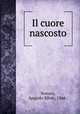 Il cuore nascosto, Novaro, Angiolo Silvio, 1866- 