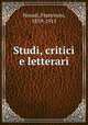 Studi, critici e letterari, Novati, Francesco, 1859-1915 