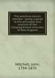 The practical church member : being a guide to the principles and practice of the Congregational churches of New England, Mitchell, John, 1794-1870 