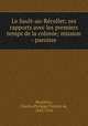 Le Sault-au-Recollet; ses rapports avec les premiers temps de la colonie; mission - paroisse, Beaubien, Charles Philippe Trottier de, 1843-1914 