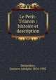 Le Petit-Trianon : histoire et description, Desjardins, Gustave Adolphe 1834-1902 