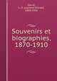 Souvenirs et biographies, 1870-1910, David, L.-O. (Laurent-Olivier), 1840-1926 