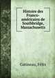 Histoire des Franco-americains de Southbridge, Massachusetts, Felix Gatineau 