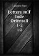 Lettere sull` Inde Orientali. 1-2, Lazzaro Papi 