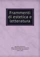 Frammenti di estetica e letteratura, Gentile, Giovanni, 1875-1944,Leopardi, Giacomo, 1798-1837,Croce, Benedetto, 1866-1952 
