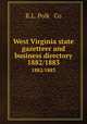 West Virginia state gazetteer and business directory. 1882/1883, R.L. Polk & Co 