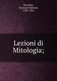 Lezioni di Mitologia;, Niccolini, Giovanni Battista, 1782-1861 