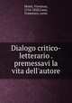 Dialogo critico-letterario . premessavi la vita dell