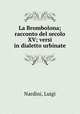 La Brombolona; racconto del secolo XV; versi in dialetto urbinate, Nardini, Luigi 