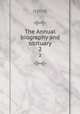 The Annual biography and obituary. 2, none 