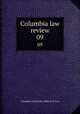 Columbia law review. 09, Columbia University. School of Law 