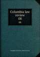 Columbia law review. 08, Columbia University. School of Law 