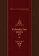 Columbia law review. 07, Columbia University. School of Law 