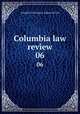 Columbia law review. 06, Columbia University. School of Law 