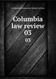 Columbia law review. 03, Columbia University. School of Law 