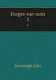 Forget-me-nots. 1, Kavanagh Julia 