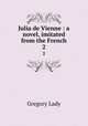 Julia de Vienne : a novel, imitated from the French. 2, Lady 