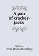 A pair of cracker-jacks, Byrnes, Scott. [from old catalog] 