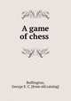 A game of chess, Buffington, George E. C. [from old catalog] 