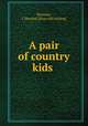A pair of country kids, Bauman, J. Howard. [from old catalog] 