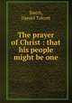 The prayer of Christ : that his people might be one, Smith, Daniel Talcott 