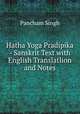 Hatha Yoga Pradipika - Sanskrit Text with English Translatlion and Notes, Pancham Singh 