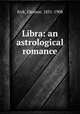 Libra: an astrological romance, Kirk, Eleanor, 1831-1908 