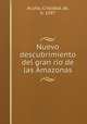 Nuevo descubrimiento del gran rio de las Amazonas, Cristobal de Acuna 