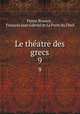 Le thatre des grecs. 9, Pierre Brumoy 