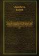 Lives of illustrious and distinguished Scotsmen : from the earliest period to the present time, arranged in alphabetical order, and forming a complete Scottish biographical dictionary. 2 pt.2, Chambers, Robert 