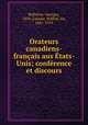 Orateurs canadiens-francais aus Etats-Unis; conference et discours, Bellerive, Georges, 1859-,Laurier, Wilfrid, Sir, 1841-1919 