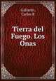 Tierra del Fuego. Los Onas, Carlos R. Gallardo 