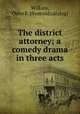 The district attorney; a comedy drama in three acts, Wilkins, Orrin E. [from old catalog] 
