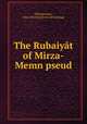 The Rubaiyat of Mirza-Memn pseud., [Zimmerman, John Stevens] [from old catalog] 