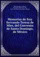 Memorias de fray Servando Teresa de Mier, del Convento de Santo Domingo, de Mexico, Mier Noriega y Guerra 