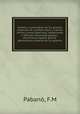 Historia y costumbres de los gitanos, coleccion de cuentos viejos y nuevos, dichos y timos graciosos, maldiciones y refranes netamente gitanos ; diccionario espanol-gitano-germanesco, dialecto de los gitanos, F. M Pabano 