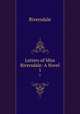 Letters of Miss Riversdale: A Novel. 1, Riversdale 