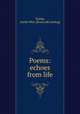 Poems: echoes from life, Young, Annie Weir. [from old catalog] 