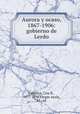 Aurora y ocaso, 1867-1906: gobierno de Lerdo, Ceballos, Ciro B., 1877-1938,Vargas Ayala, M., ed 