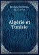Algerie et Tunisie, Onesime Reclus 