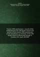 Twenty-fifth anniversary : record of the celebration by the Old South church and society of the twenty-fifth anniversary of the installation as minister of the Old South church of Reverend George A. Gordon, D.D. April, MCMIX, Boston, Massachusetts. Old South church,Gordon, George A. (George Angier), 1853-1929 