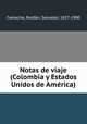 Notas de viaje (Colombia y Estados Unidos de America), Roldan Camacho 