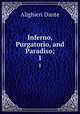 Inferno, Purgatorio, and Paradiso;. 1, Dante Alighieri 