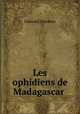 Les ophidiens de Madagascar ., Edmond Jourdran 