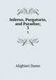 Inferno, Purgatorio, and Paradiso;. 3, Dante Alighieri 