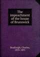 The impeachment of the house of Brunswick, Bradlaugh, Charles, 1833-1891 