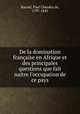 De la domination francaise en Afrique et des principales questions que fait naitre l
