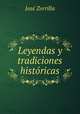 Leyendas y tradiciones historicas, Jose Zorrilla 